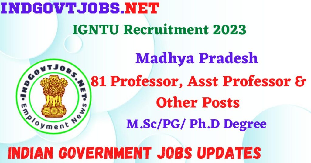IGNTU Recruitment 2023 – 18 Professor, Asst Professor & Other Posts Apply Offline IndGovtjobs

