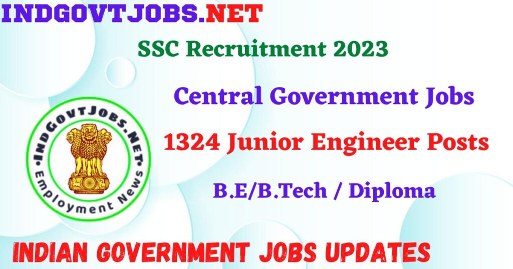 SSC Recruitment 2023 – 1324 Junior Engineer Posts Apply Online IndGovtjobs