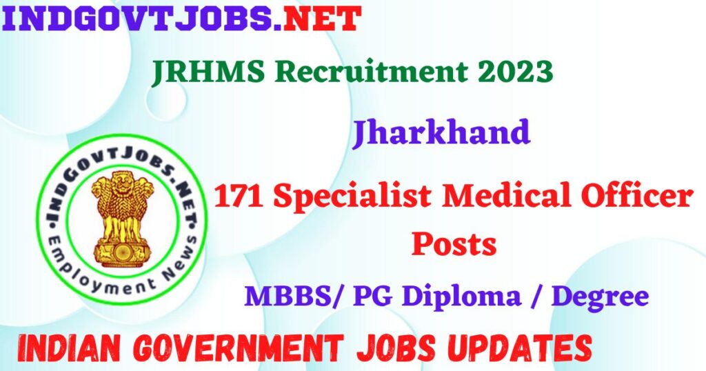 JRHMS Recruitment 2023 – 171 Specialist Medical Officer Posts Apply Online IndGovtjobs