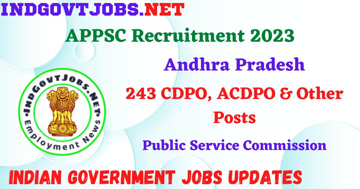 APPSC Recruitment 2023 – 243 CDPO, ACDPO & Other Posts Apply Online IndGovtjobs