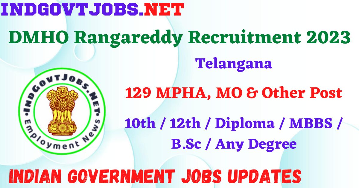 DMHO Rangareddy Recruitment 2023 – 129 MPHA, MO & Other Post Apply Offline IndGovtjobs