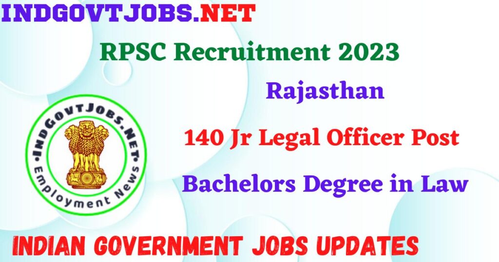 RPSC Recruitment 2023 – 140 Jr Legal Officer Post Apply Online IndGovtjobs