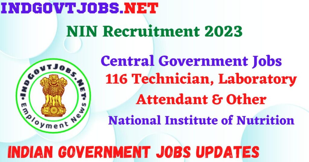 NIN Recruitment 2023 – 116 Technician, Laboratory Attendant & Other Posts Apply Online IndGovtjobs
