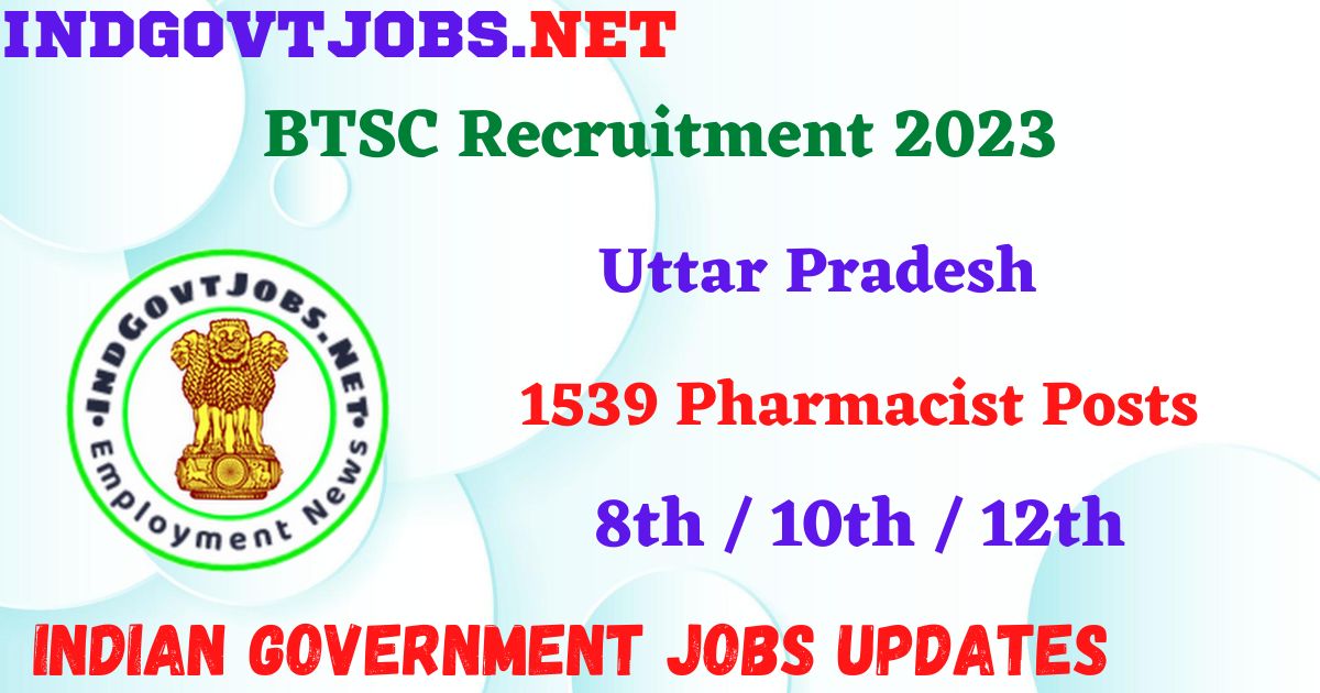 BTSC Recruitment 2023 – 1539 Pharmacist Posts Apply Offline IndGovtjobs