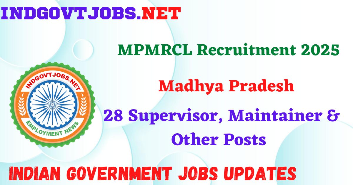 MPMRCL Recruitment 2025 - 28 Supervisor, Maintainer & Other Posts Indgovtjobs
