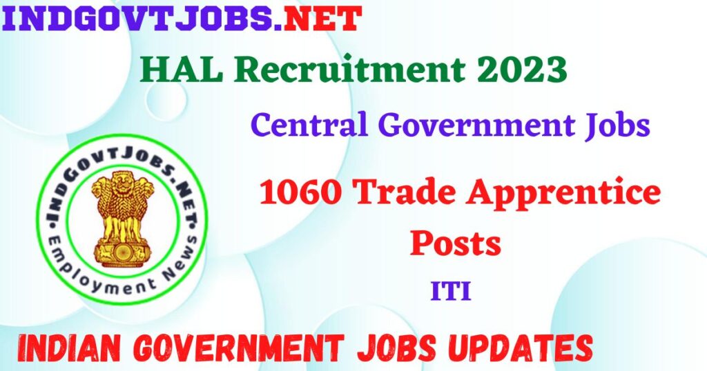 HAL Recruitment 2023 – 1060 Trade Apprentice Posts Apply Online IndGovtjobs