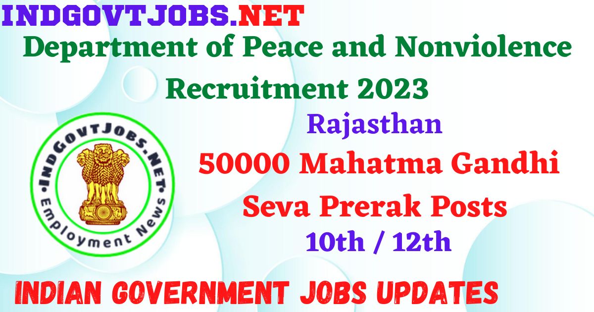 Department of Peace and Nonviolence Rajasthan Recruitment 2023 – 50000 Mahatma Gandhi Seva Prerak Posts Apply Online IndGovtjobs