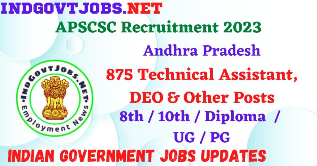 APSCSC Recruitment 2023 – 875 Technical Assistant, DEO & Other Posts Apply Offline IndGovtjobs