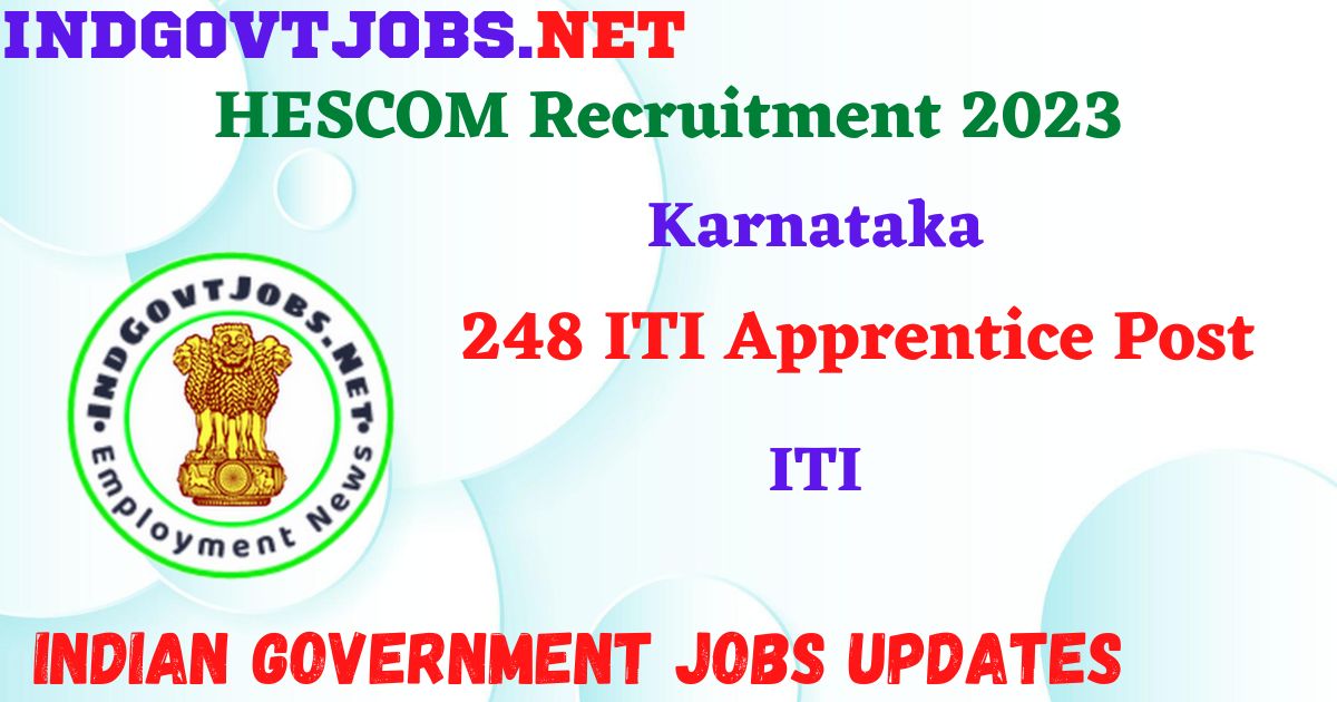 HESCOM Recruitment 2023 – 248 ITI Apprentice Post Apply Online IndGovtjobs