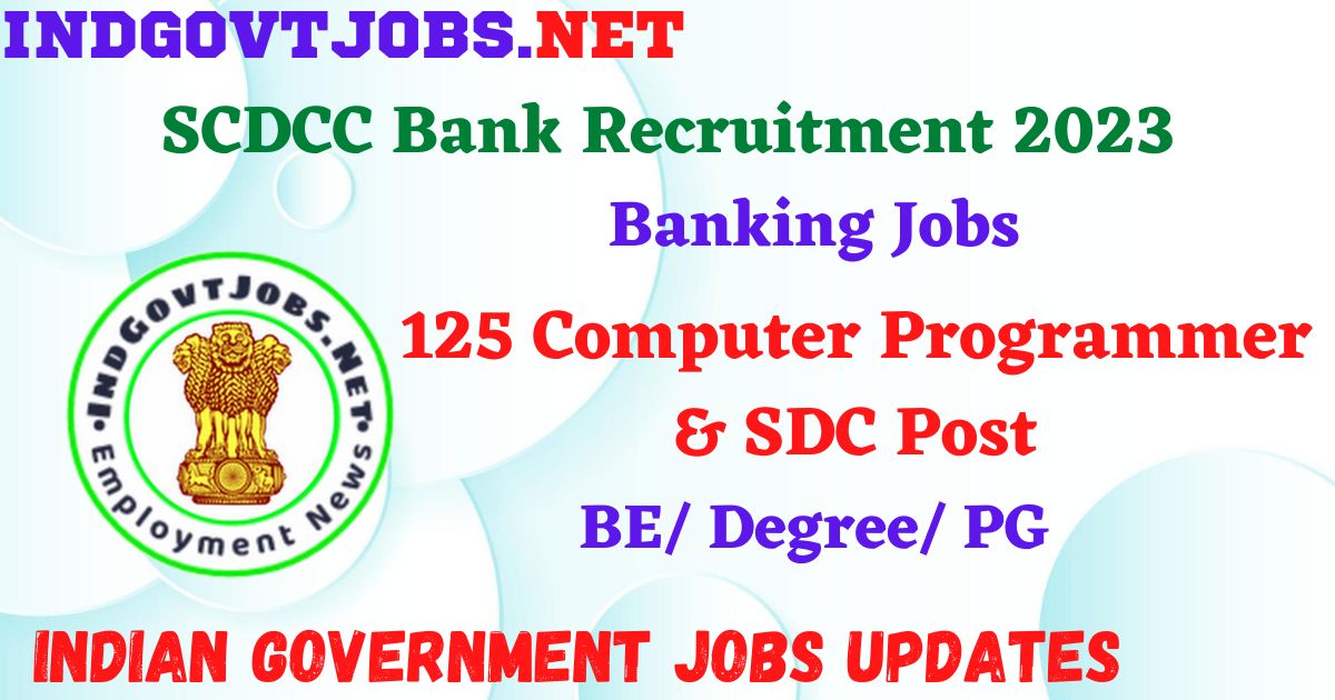 SCDCC Bank Recruitment 2023 – 125 Computer Programmer & SDC Post Apply Online IndGovtjobs