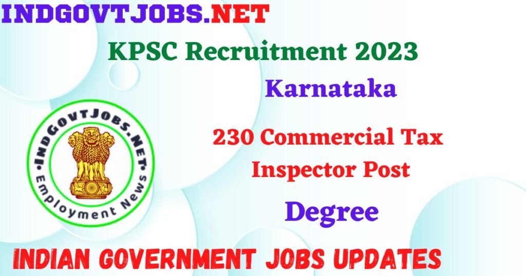 KPSC Recruitment 2023 – 230 Commercial Tax Inspector Post Apply Online IndGovtjobs