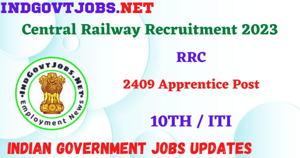Central Railway Recruitment 2023 – 2409 Apprentice Post Apply Online IndGovtjobs