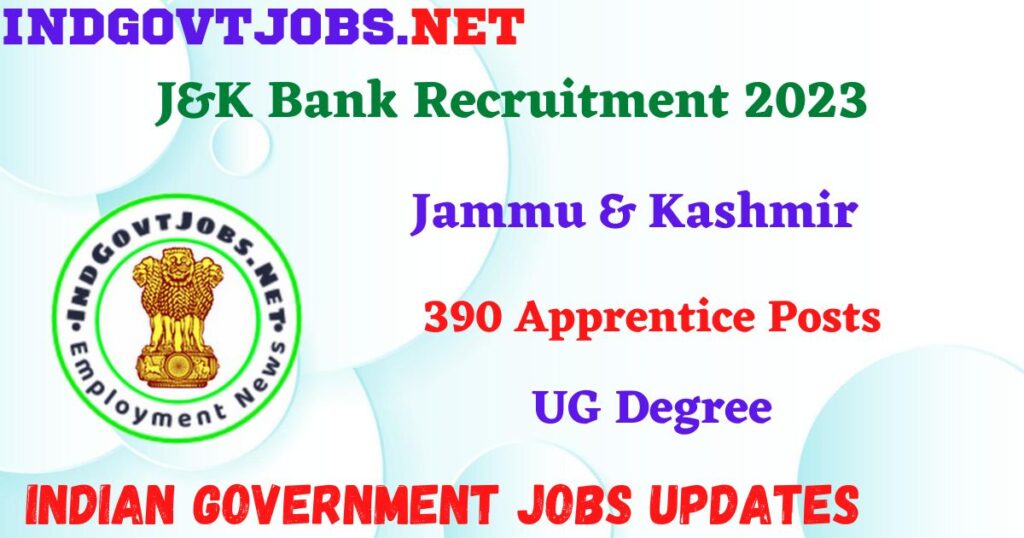 J&K Bank Recruitment 2023 - 390 Apprentice Posts Apply Online IndGovtjobs