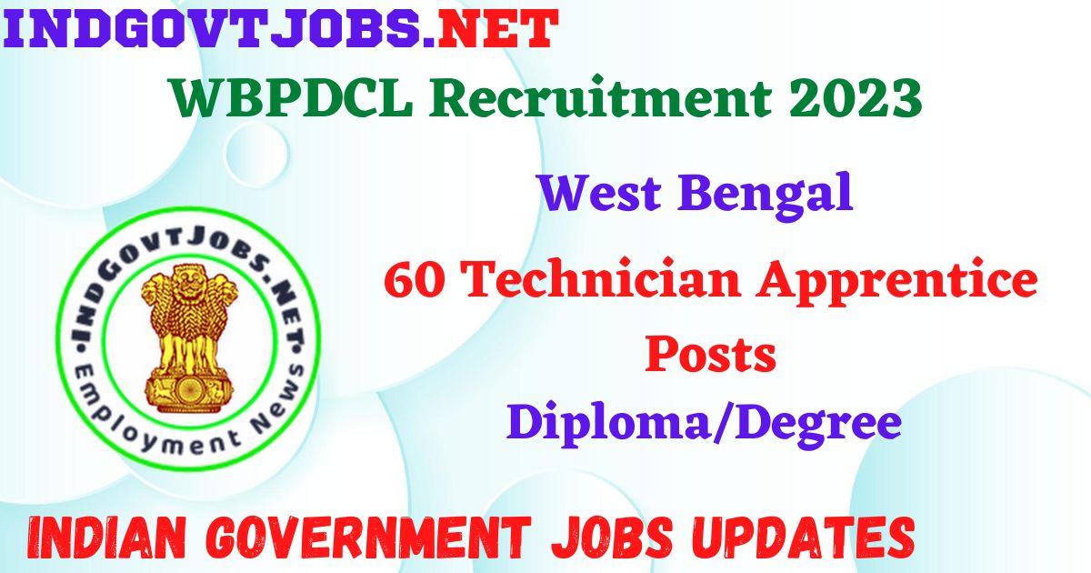 WBPDCL Recruitment 2023 – 60 Technician Apprentice Posts Apply Online IndGovtjobs
