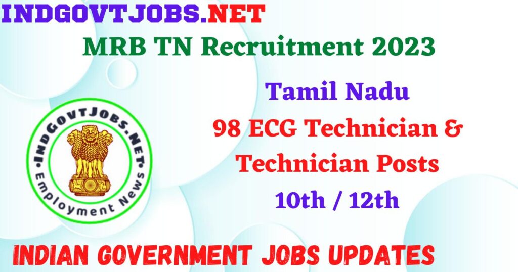 MRB TN Recruitment 2023 – 98 ECG Technician & Technician Posts Apply Online IndGovtjobs