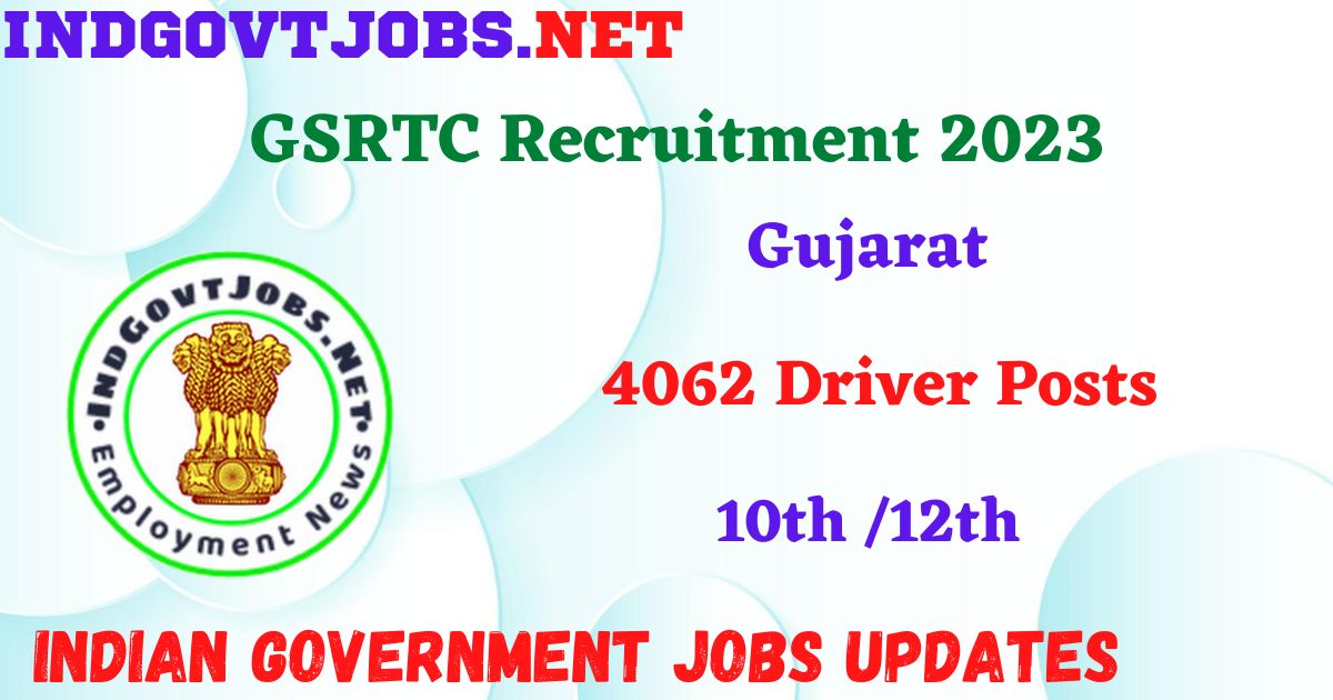 GSRTC Recruitment 2023 – 4062 Driver Posts Apply Online IndGovtjobs