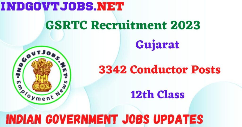 GSRTC Recruitment 2023 – 3342 Conductor Posts Apply Online IndGovtjobs