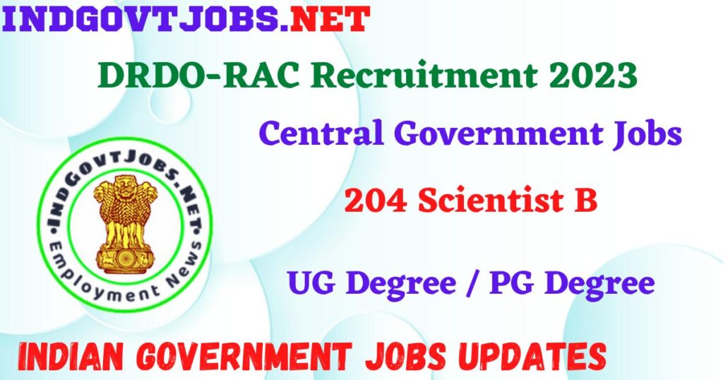 DRDO-RAC Recruitment 2023 – 204 Scientist B Posts Apply Online IndGovtjobs