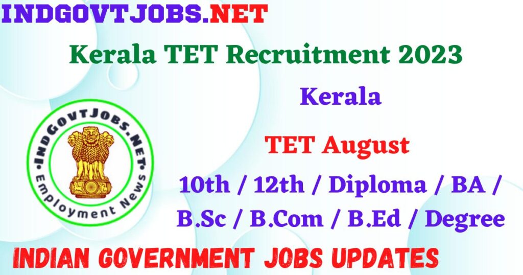Kerala TET August Recruitment 2023 – KTET Exam Apply Online IndGovtjobs