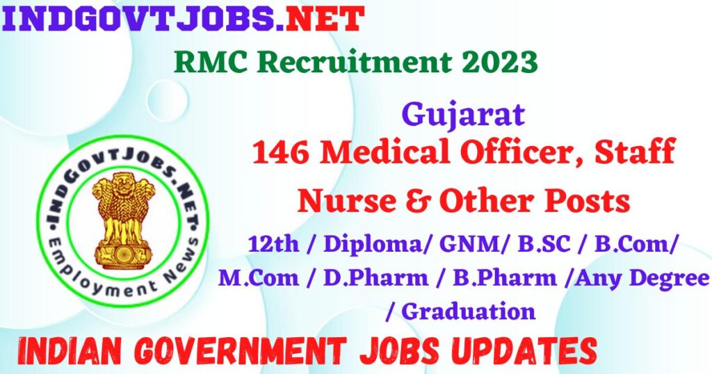 RMC Recruitment 2023 – 146 Medical Officer, Staff Nurse & Other Posts Apply Online IndGovtjobs