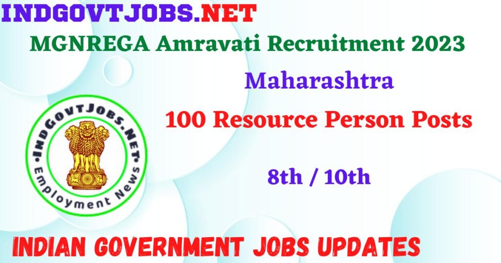 MGNREGA Amravati Recruitment 2023 – 100 Resource Person Posts Apply Offline IndGovtjobs