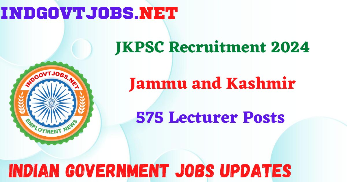 JKPSC Recruitment 2024 – 575 Lecturer Posts IndGovtjobs