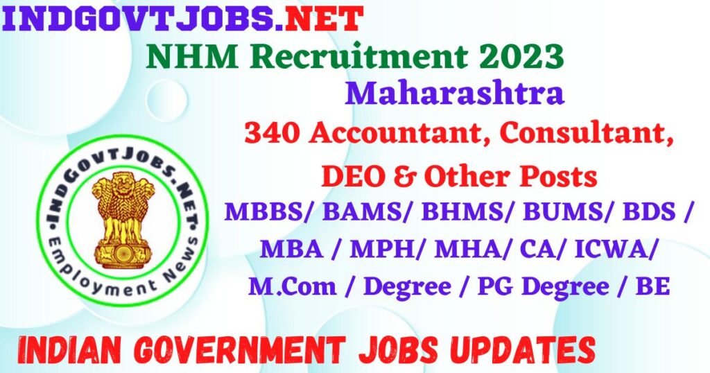 NHM Maharashtra Recruitment 2023 - 340 Accountant, Consultant, DEO & Other Posts Apply Online IndGovtjobs
