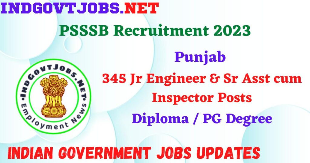 PSSSB Recruitment 2023 - 345 Jr Engineer & Sr Asst cum Inspector Posts Apply Online IndGovtjobs