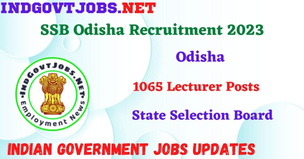 SSB Odisha Recruitment 2023 - 1065 Lecturer Posts Apply Online IndGovtjobs