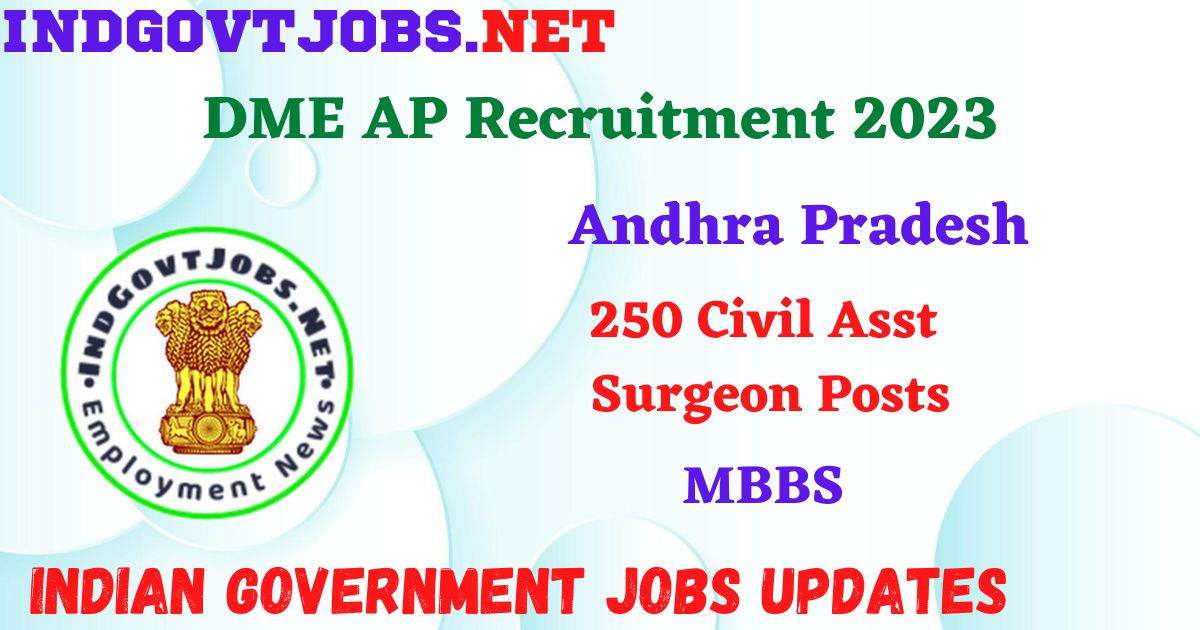 DME AP Recruitment 2023 – 250 Civil Asst Surgeon Posts Apply Online IndGovtjobs