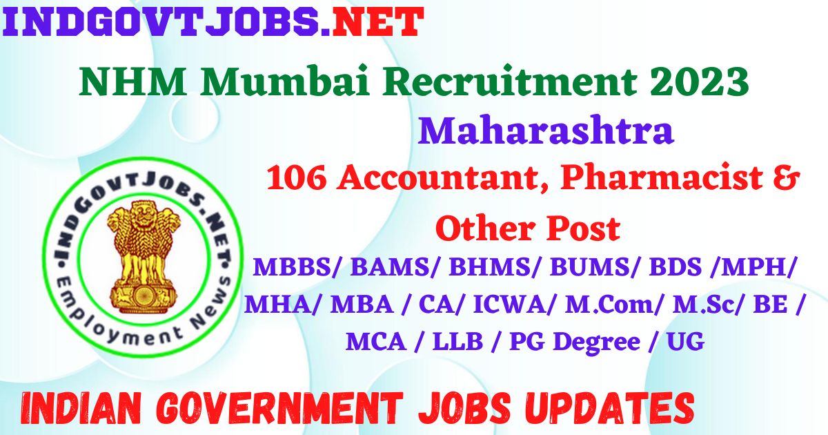 NHM Mumbai Recruitment 2023 – 106 Accountant, Pharmacist & Other Post Apply Online IndGovtjobs