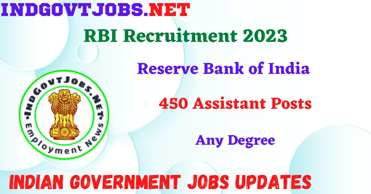 RBI Recruitment 2023 – 450 Assistant Posts Apply Online IndGovtjobs