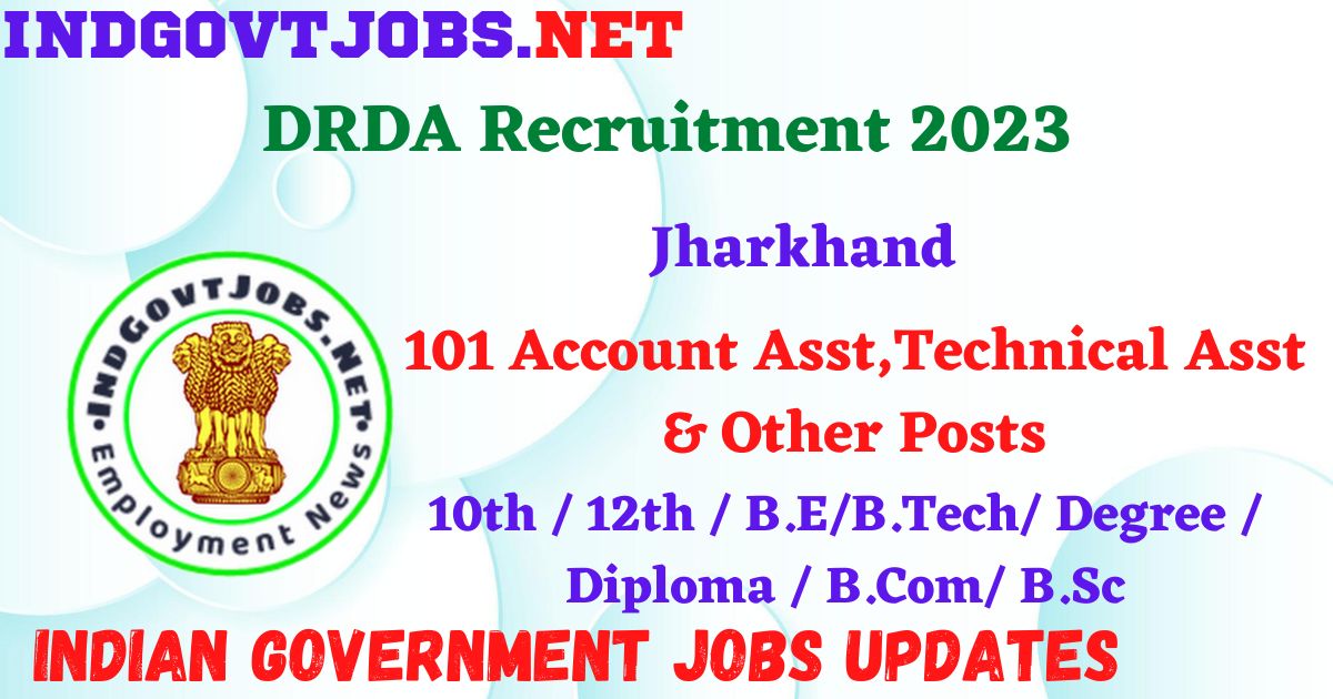 DRDA Recruitment 2023 – 101 Account Asst,Technical Asst & Other Posts Apply Online IndGovtjobs