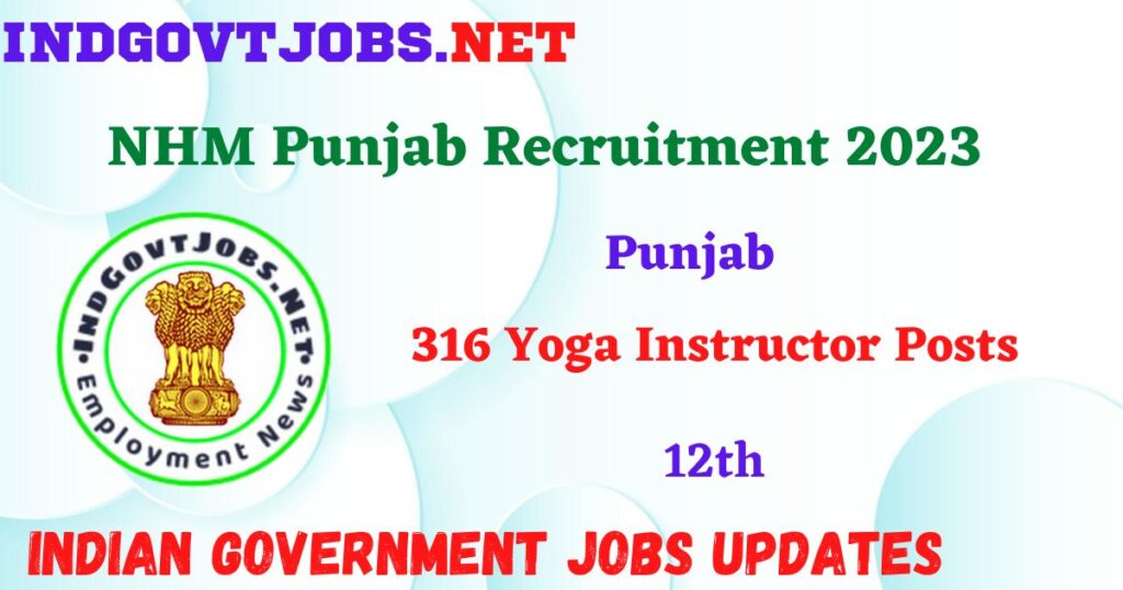 NHM Punjab Recruitment 2023 – 316 Yoga Instructor Posts Apply Offline IndGovtjobs
