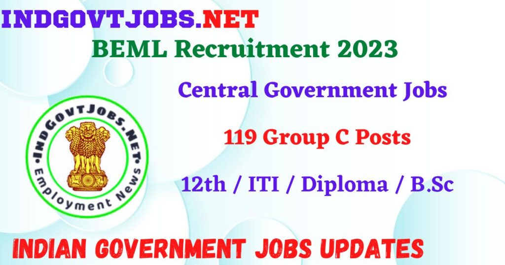 BEML Recruitment 2023 – 119 Group C Posts Apply Online IndGovtjobs