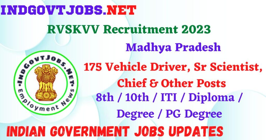 RVSKVV Recruitment 2023 – 175 Vehicle Driver, Sr Scientist, Chief & Other Posts Apply Online IndGovtjobs