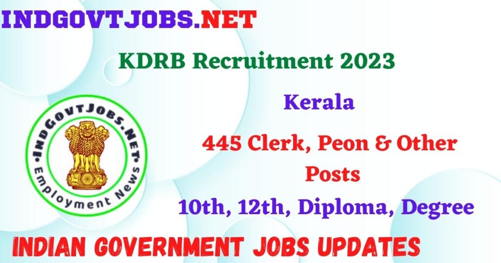 KDRB Recruitment – 445 Clerk, Peon & Other Posts Apply Online IndGovtjobs