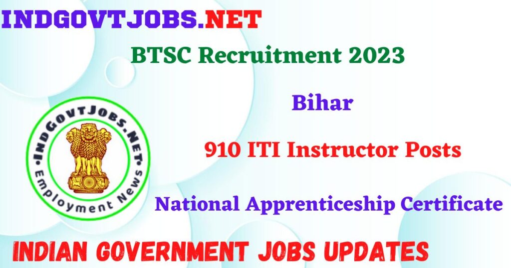 BTSC Recruitment 2023 – 910 ITI Instructor Posts Apply Online IndGovtjobs