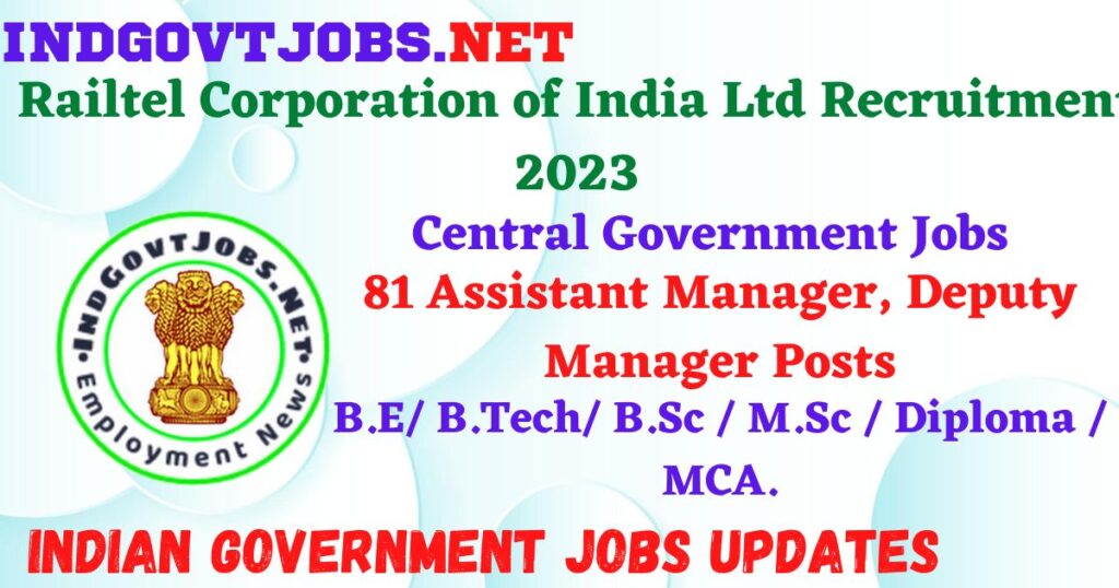 Railtel Corporation of India Ltd Recruitment 2023 – 81 Assistant Manager, Deputy Manager Posts Apply Online IndGovtjobs