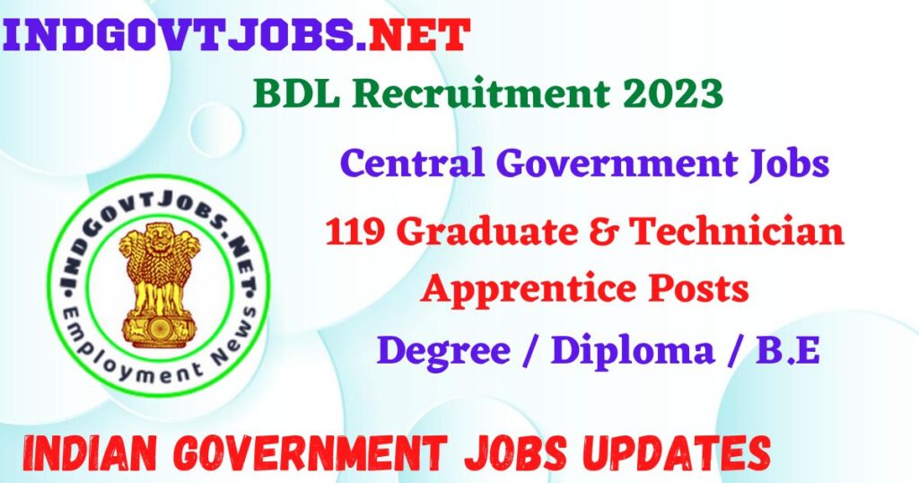 BDL Recruitment 2023 – 119 Graduate & Technician Apprentice Posts Apply Online IndGovtjobs