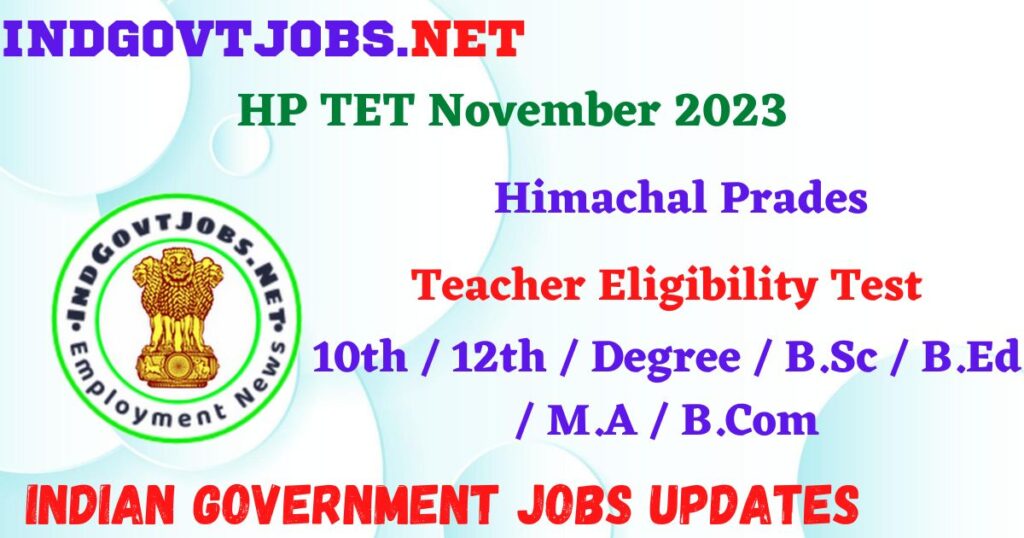 HP TET November 2023 – Teacher Eligibility Test Apply Online IndGovtjobs