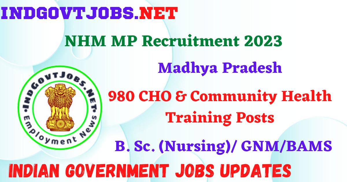NHM MP Recruitment 2023 – 980 CHO & Community Health Training Posts Apply Online IndGovtjobs