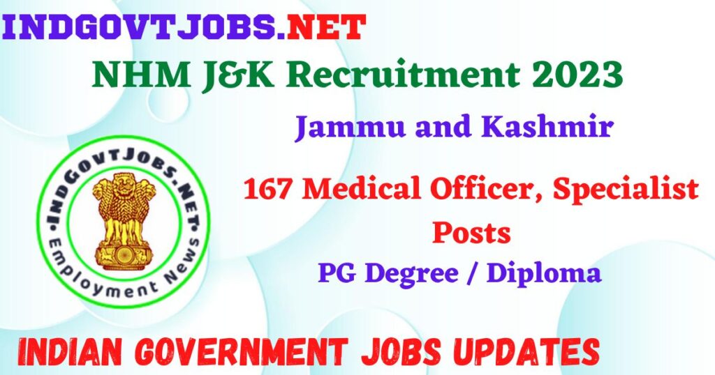 NHM J&K Recruitment 2023 – 167 Medical Officer, Specialist Posts Apply Walk-In IndGovtjobs 