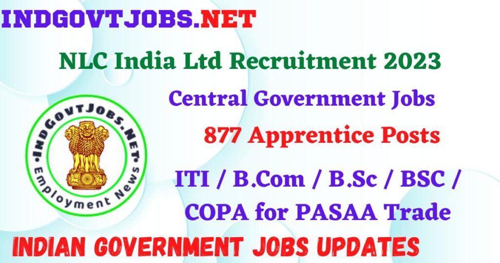 NLC India Ltd Recruitment 2023 – 877 Apprentice  Posts Apply Online IndGovtjobs 