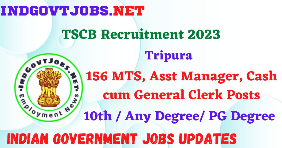 TSCB Recruitment 2023 – 156 MTS, Asst Manager, Cash cum General Clerk Posts Apply Online IndGovtjobs