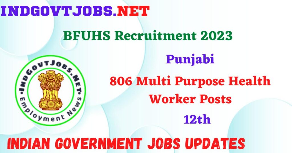 BFUHS Recruitment 2023 – 806 Multi Purpose Health Worker Posts Apply Online IndGovtjobs