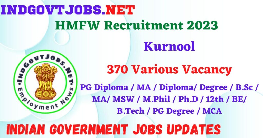 HMFW Recruitment 2023 - 370 Various Vacancy Apply Offline IndGovtjobs