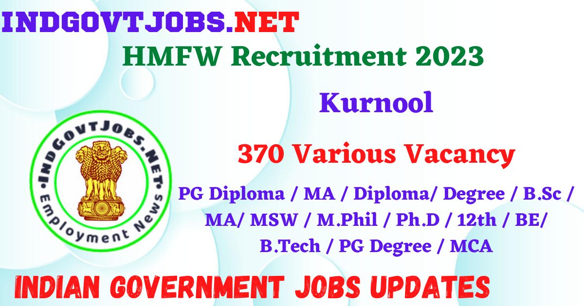 HMFW Recruitment 2023 - 370 Various Vacancy Apply Offline IndGovtjobs
