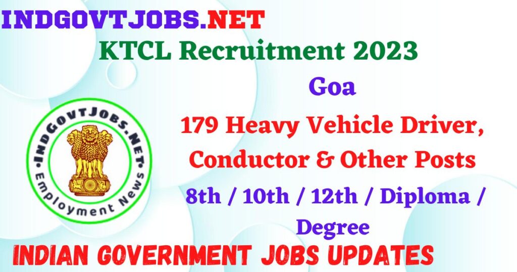 KTCL Recruitment 2023 – 179 Heavy Vehicle Driver, Conductor & Other Posts Apply Offline IndGovtjobs