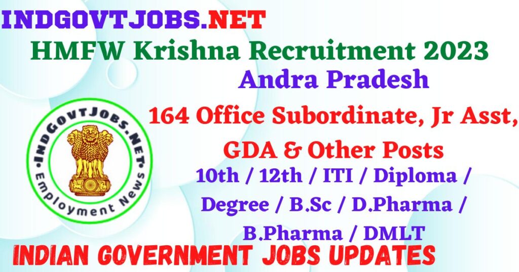 HMFW Krishna Recruitment 2023 - 164 Office Subordinate, Jr Asst, GDA & Other Posts Best Indgovtjobs